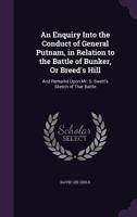 An Enquiry Into The Conduct Of General Putnam, In Relation To The Battle Of Bunker Or Breed's Hill 1436770629 Book Cover