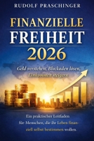 „Finanzielle Freiheit 2026: Geld verstehen, Blockaden lösen, Einkommen steigern“: Ein praktischer Leitfaden für Menschen, die ihr Leben finanziell selbst bestimmen wollen. (German Edition) B0GJNMMWYX Book Cover