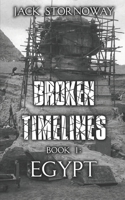 Broken Timelines - Book 1: Egypt 1990289916 Book Cover