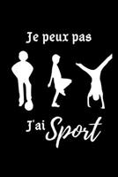 je peux pas j'ai sport: cahier de notes pour passionn� de sport agenda 2020 carnet de notes lign� original et dr�le cadeau humoristique 120 pages au format 6�9 pouces. 1676400117 Book Cover