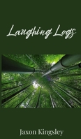 Laughing Logs 1805674005 Book Cover