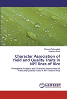 Character Association of Yield and Quality Traits in NPT lines of Rice 6200320160 Book Cover