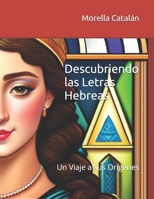 Descubriendo las Letras Hebreas: Un Viaje a sus Orígenes (Spanish Edition) B0DPXBRF67 Book Cover