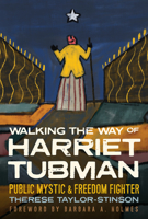Walking the Way of Harriet Tubman: Public Mystic and Freedom Fighter 1506478336 Book Cover
