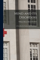 Mind and Its Disorders: A Text-Book for Students and Practitioners - Primary Source Edition 101808424X Book Cover