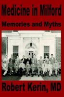 Medicine in Milford: Memories and Myths 1418472905 Book Cover