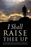 I SHALL RAISE THEE UP 1607918838 Book Cover