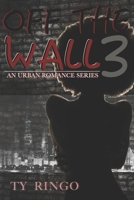 Off the Wall 3: An Urban Romance Series B0BRXXFTP6 Book Cover