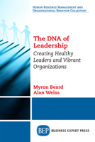 The DNA of Leadership 1631577891 Book Cover