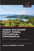 Kongo Wschodnie MiĘdzy WojnĄ, DyplomacjĄ I OdpornoŚciĄ 6209324495 Book Cover