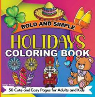 Bold and Simple Holidays Coloring Book: 50 Cute and Easy Pages for Adults and Kids (Bold and Simple Coloring Books) 1960796151 Book Cover