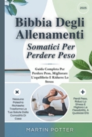 Bibbia Degli Allenamenti Somatici Per Perdere Peso: Guida Completa Per Perdere Peso, Migliorare L'equilibrio E Ridurre Lo Stress (Italian Edition) B0DWSP68NB Book Cover