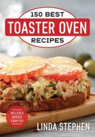 150 Best Toaster Oven Recipes 0778806162 Book Cover