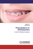 Prescriptions in Orthodontics: A vista of Orthodontic brackets 6200301069 Book Cover