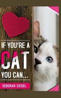 If You're a Cat You Can? 1518799442 Book Cover