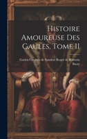 Histoire Amoureuse des Gaules, Tome II 1022133632 Book Cover