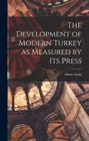 The Development of Modern Turkey as Measured by its Press 1016999143 Book Cover