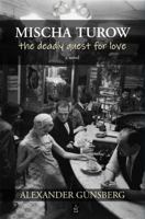 MISCHA TUROW: The Deadly Quest for Love 194918093X Book Cover