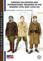 Foreign volunteers and International Brigades in the Spanish Civil War (1936-39) (Soldiers&Weapons) 8893274213 Book Cover