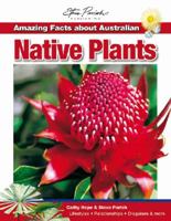 Amazing Facts About Australian Native Plants (Amazing Facts) 1741933145 Book Cover