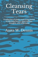 Cleansing Tears: A collection of poetry and essays based on life experiences, observations, thoughts, and reflections B089278VFJ Book Cover