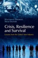 Crisis, Resilience and Survival: Lessons from the Global Auto Industry 1107076013 Book Cover