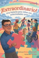 ¡Extraordinario! Una historia para niños con enfermedades raras (Hispanoamérica) B0BD7W8NLD Book Cover