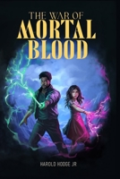 The War of Mortal Blood (The Mortal Blood) B0DW226KJX Book Cover