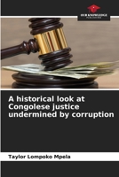 A historical look at Congolese justice undermined by corruption 6208950589 Book Cover