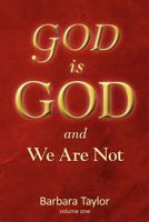 GOD IS GOD And We Are NOT! 1929921039 Book Cover