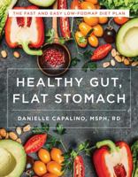 Healthy Gut, Flat Stomach: Low-FODMAP Recipes for Better Digestion 1581574142 Book Cover