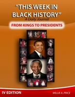 This Week in Black History: From Kings to Presidents 1508432589 Book Cover