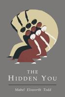 Hidden You: What You are and What to Do About It 1684222494 Book Cover