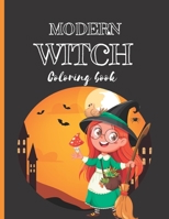 Modern Witch Coloring Book For Kids: 30 Cute and Unique Witch Illustration, Perfect For Ages 4 - 9 B0BHC35PZ4 Book Cover