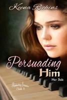 Persuading Him: A Modern Persuasion Retelling 1724146823 Book Cover