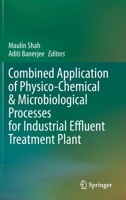 Combined Application of Physico-Chemical & Microbiological Processes for Industrial Effluent Treatment Plant 9811504962 Book Cover