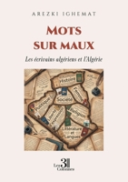 Mots sur maux: Les écrivains algériens et l'Algérie B0GZ45LX19 Book Cover