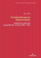 Fremderfahrung ALS Selbstreflexion: Goethes «Die Leiden Des Jungen Werther» in China (1922 - 2016) 3631758936 Book Cover