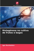 Mutagénese no cultivo de frutos e bagas 6205677636 Book Cover