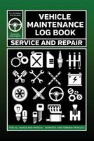 Vehicle Maintenance Log Book: Service and Repair Record Book For All Cars and Trucks 6x9 120 Pages Green Cover 1091085021 Book Cover