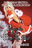 Pinocchio & the Blow Up Doll : The Urban Erotica Fairy Tale Collection 1644501937 Book Cover