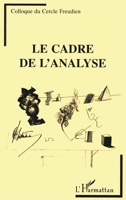 Le cadre de l'analyse (Colloque) (Psychanalyse Et Civilisations) (French Edition) 2738420877 Book Cover