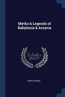 Myths and Legends of Babylonia and Assyria 1948014106 Book Cover