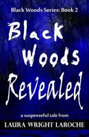Black Woods Revealed: Black Woods Series: Book 2 1482073838 Book Cover