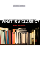 What Is a Classic?: Postcolonial Rewriting and Invention of the Canon 0804795258 Book Cover