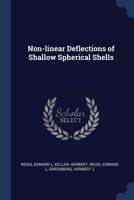 Non-linear Deflections of Shallow Spherical Shells 1377025675 Book Cover