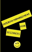 interim management for beginners: an insight into the profession 3756852105 Book Cover