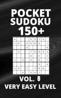 Pocket Sudoku 150+ Puzzles: Very Easy Level with Solutions - Vol. 8 B098WBL7Y7 Book Cover