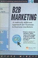 A B2B Marketing: Radically Different Approach for Business-to-Business Marketers 027365425X Book Cover