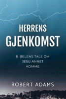 Herrens Gjenkomst: Bibelens tale om Jesu annet komme B0DYVD2DHF Book Cover